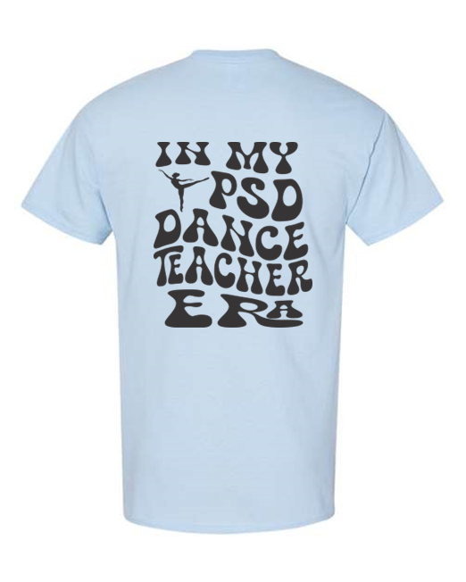PSD DANCE TEACHER ERA TEE